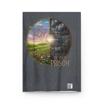 Inspirational Hardcover Journal - "Your Perspective Can Be Your Power or Your Prison"